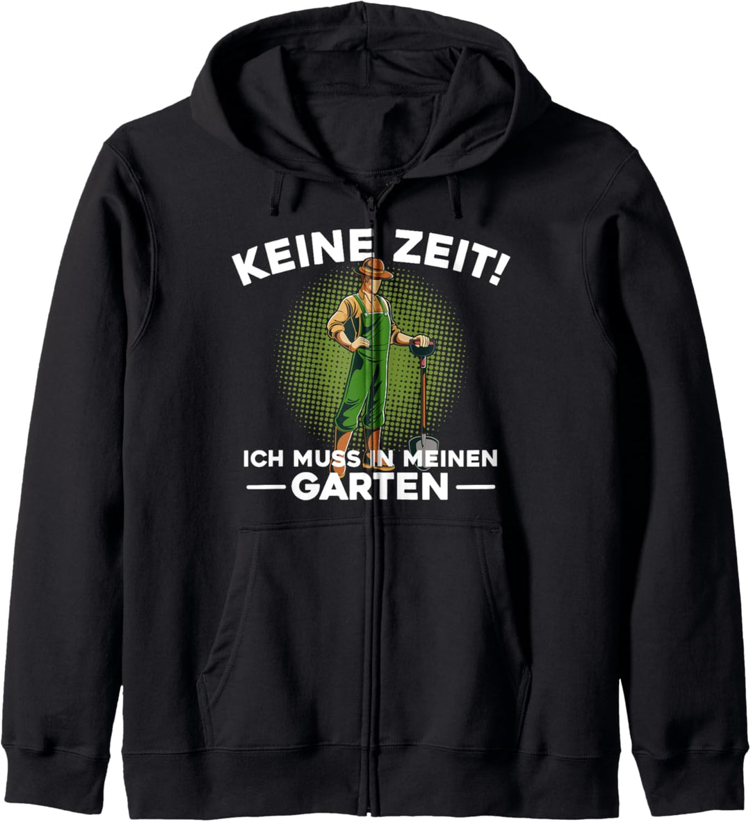 Keine Zeit! Ich muss in meinen Garten Gärtner Kapuzenjacke