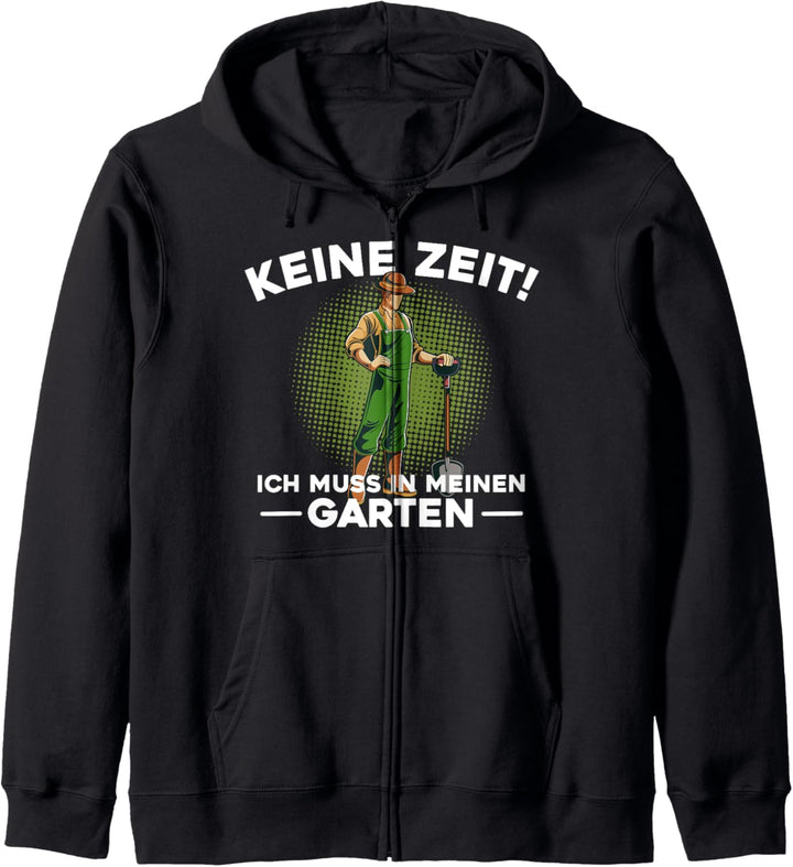 Keine Zeit! Ich muss in meinen Garten Gärtner Kapuzenjacke