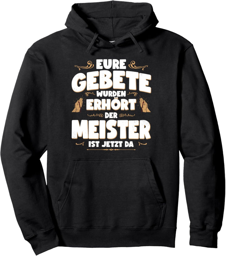 Meister Lustiges Job Handwerker Beruf Hobby Gebete Pullover Hoodie
