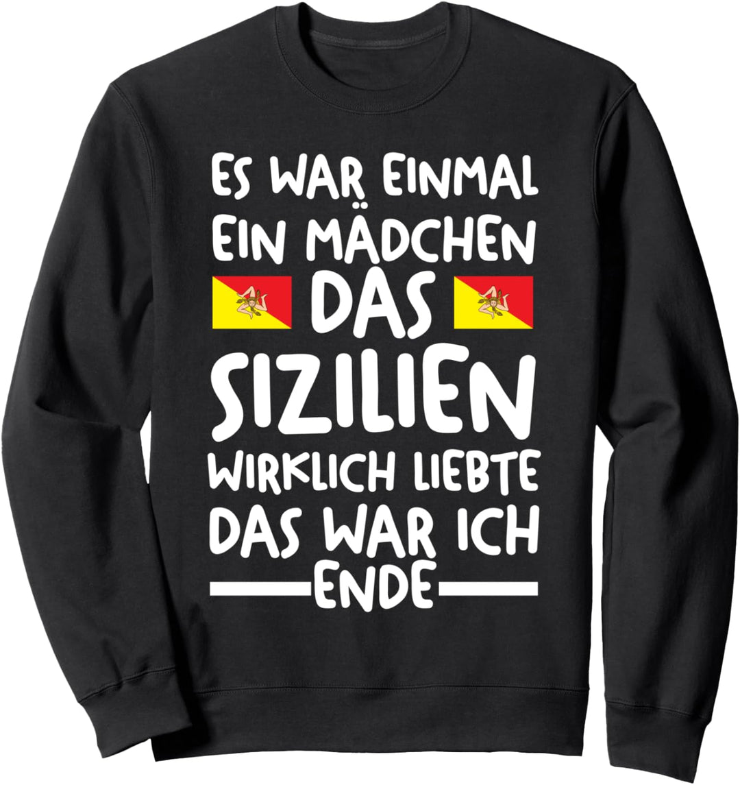 Sicilia Sizilien Italien Sizilianerin Sweatshirt