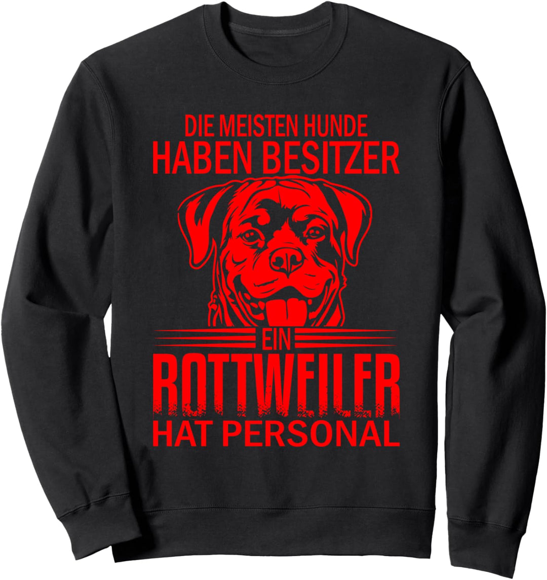 Rottweiler Haben Personal Damen Herren Hunde Rottweiler Sweatshirt