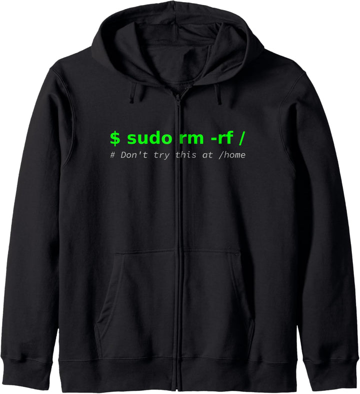 "$ sudo rm -rf / Don't try this at /home" lustiges IT Linux Kapuzenjacke