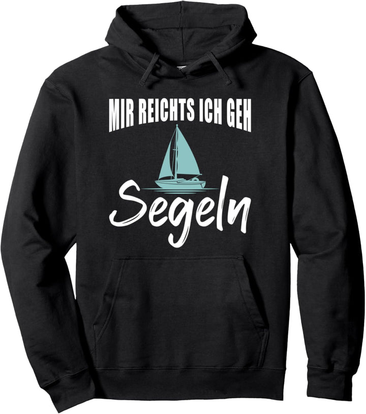 Mir reichts ich geh Segeln Pullover Hoodie