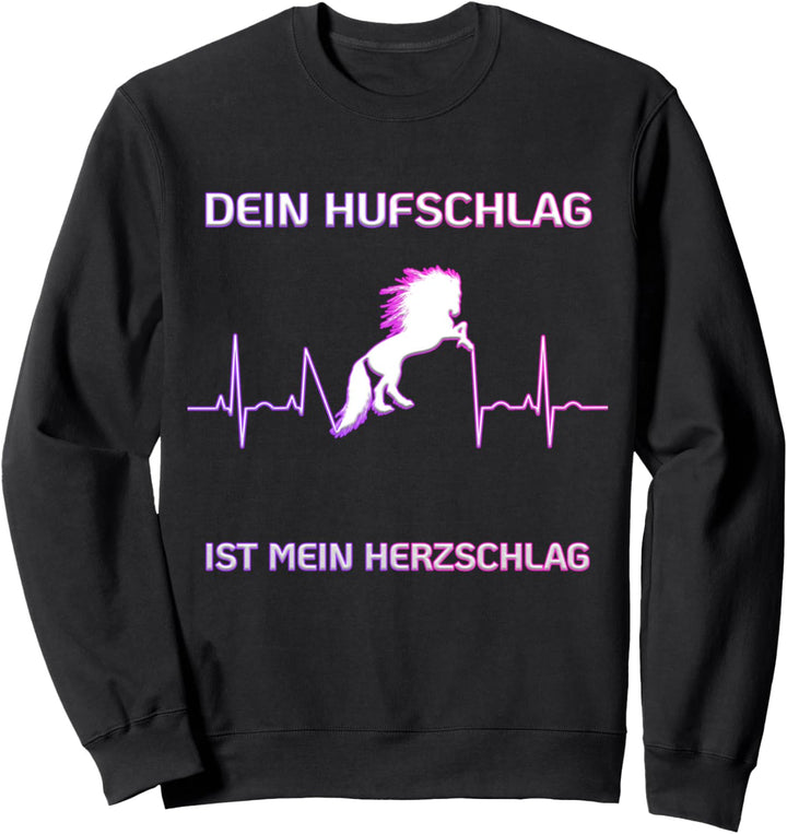 Dein Hufschlag ist mein Herzschlag Pferde für Mädchen Sweatshirt