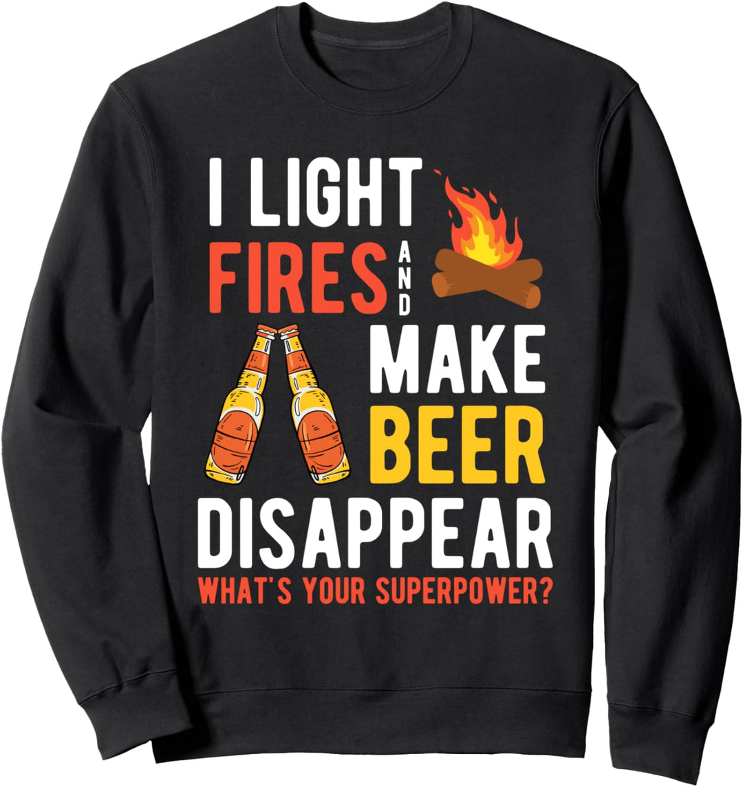 Ich zünde Feuer an und lasse Bier verschwinden Lustiges Sweatshirt