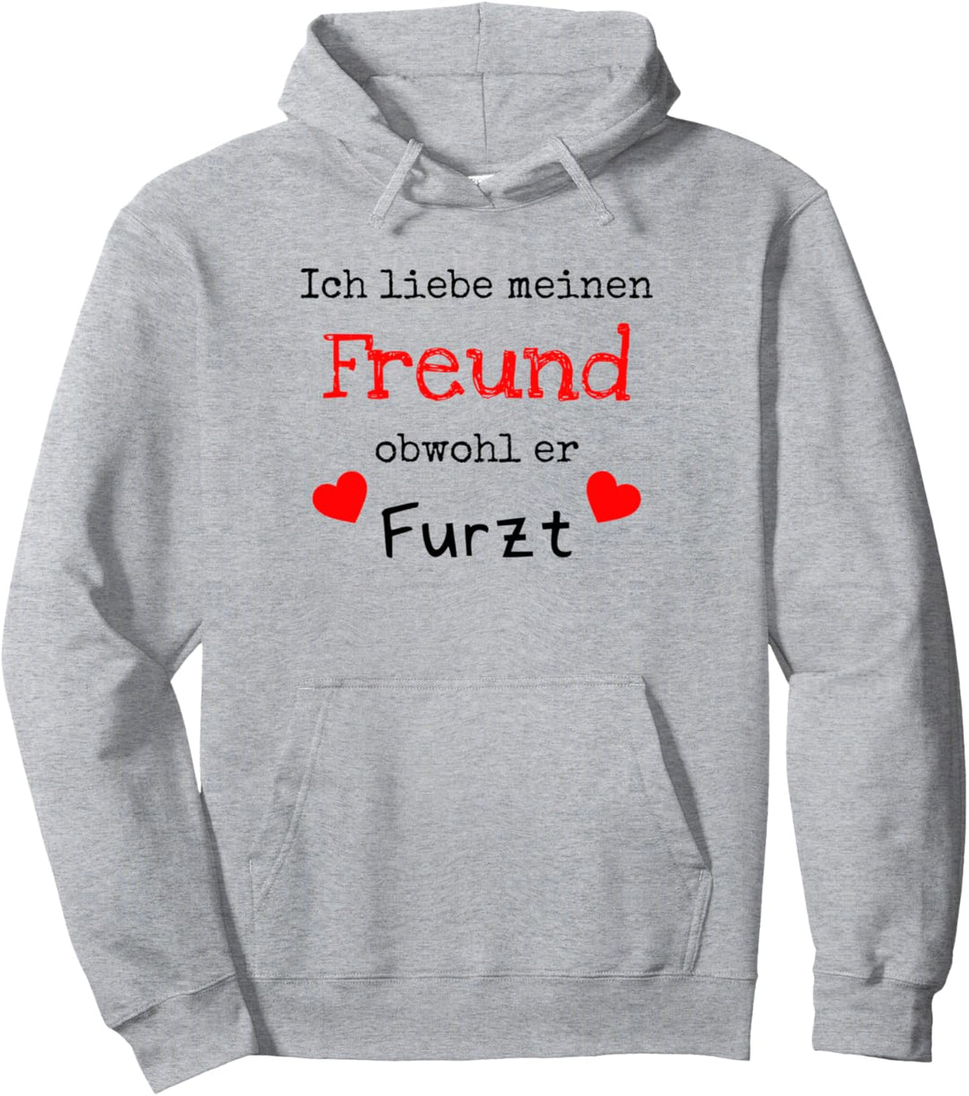 Ich Liebe Meinen Freund Obwohl Er Furzt Frauen Geschenkidee Pullover Hoodie