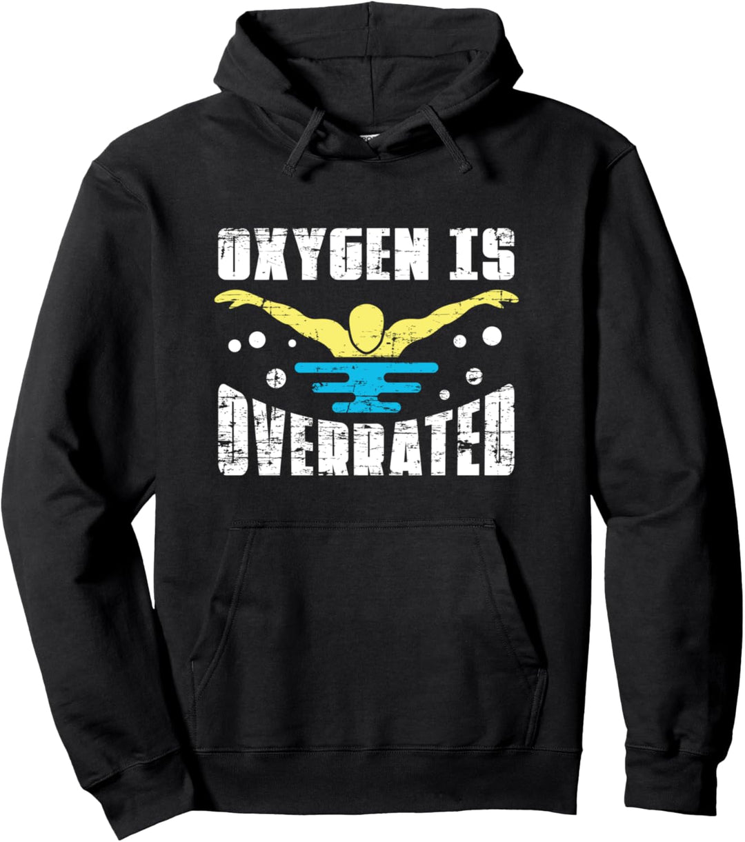 Sauerstoff wird überbewertet Schwimmer Lustiges Schwimmen Pullover Hoodie