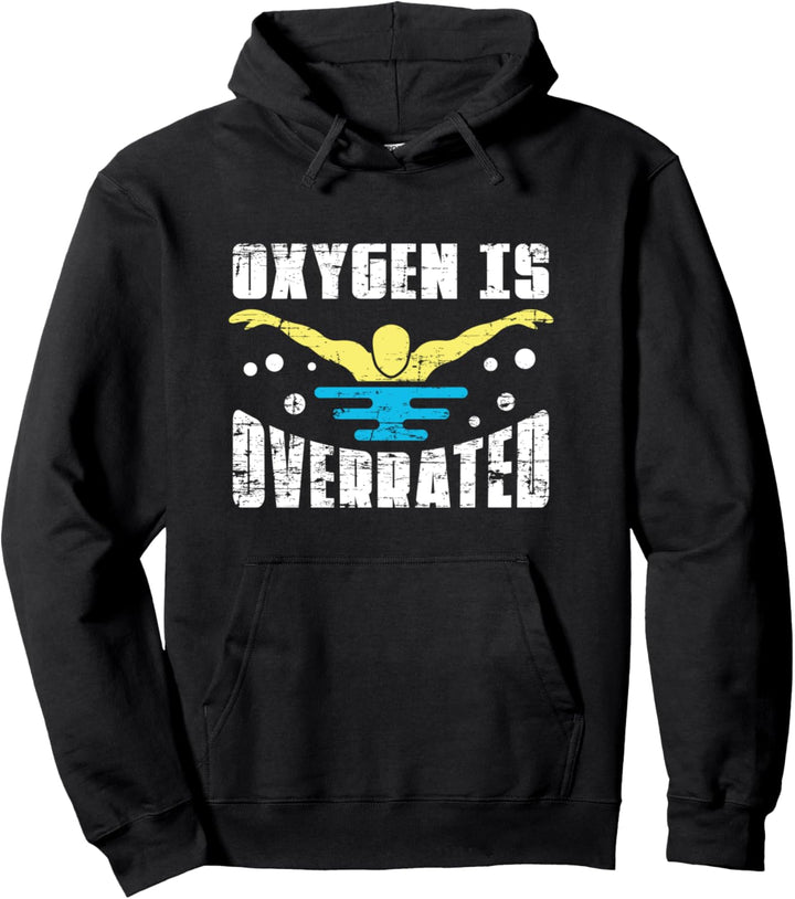 Sauerstoff wird überbewertet Schwimmer Lustiges Schwimmen Pullover Hoodie