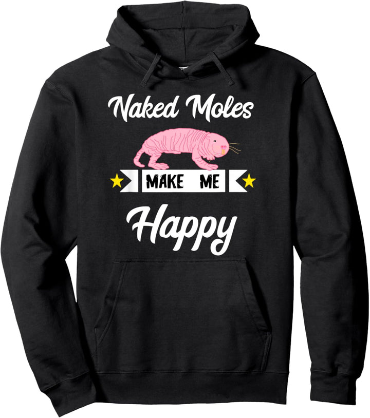 Naked Mole Rats Make Me Happy Naked Maulwurf-Ratte Pullover Hoodie