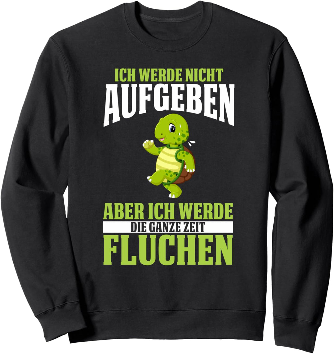 Ich werde nicht aufgeben | Schildkröte Jogging Marathon Sweatshirt