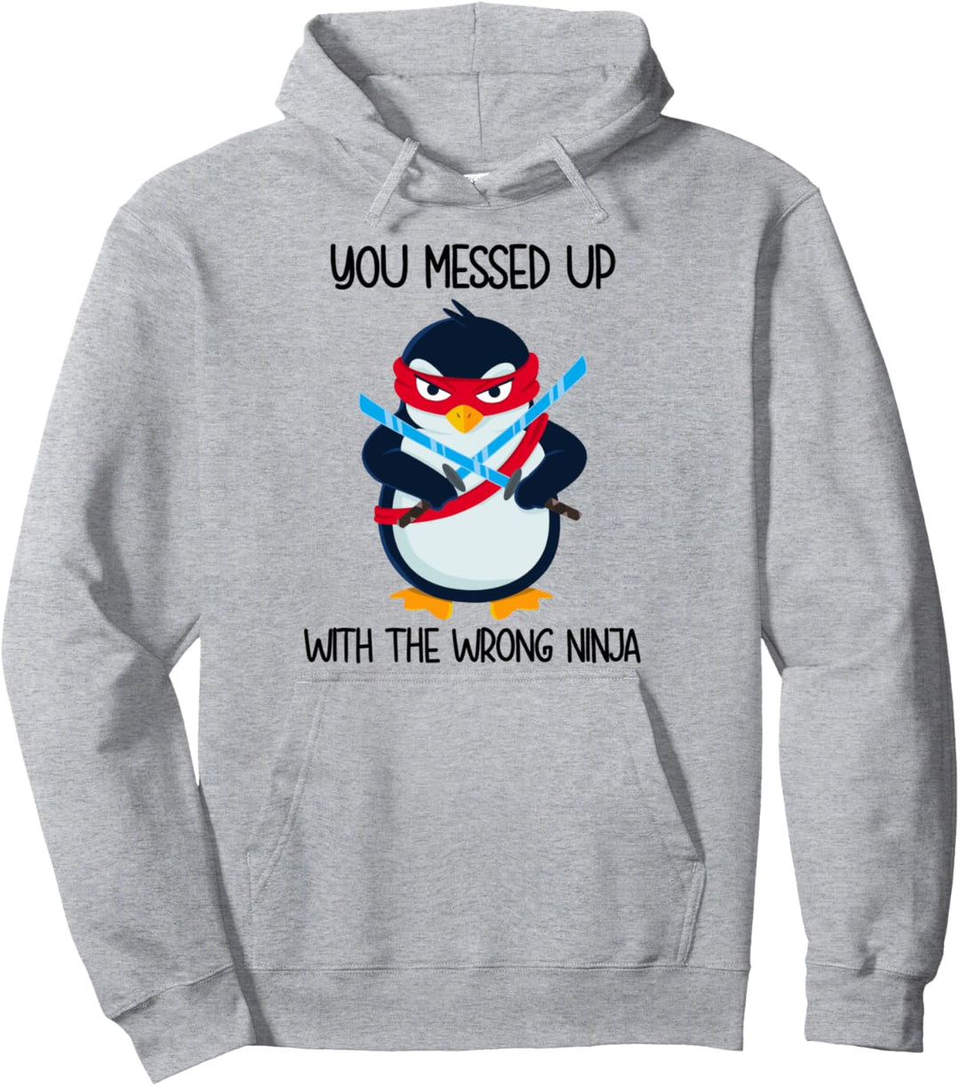 Pinguin Du hast es mit dem falschen Ninja vermasselt Pullover Hoodie