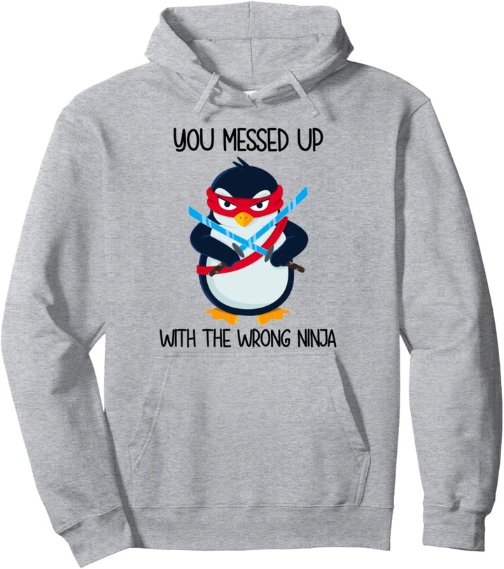 Pinguin Du hast es mit dem falschen Ninja vermasselt Pullover Hoodie