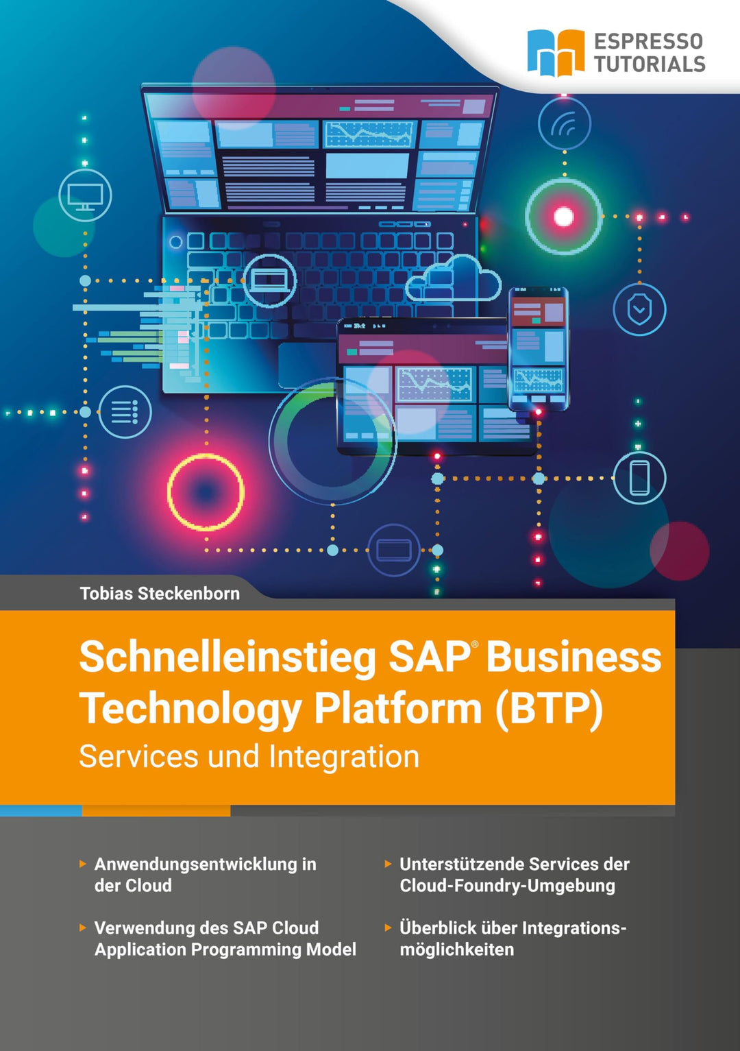 Schnelleinstieg SAP Business Technology Platform (BTP) – Services und Integration, Taschenbuch