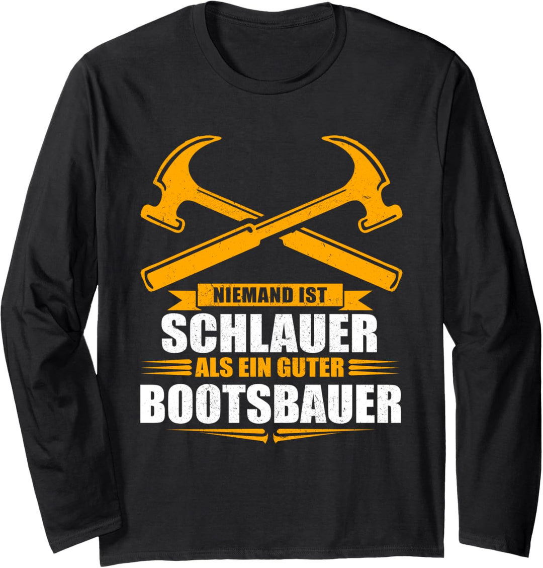 Niemand ist schlauer, als ein guter Bootsbauer Langarmshirt