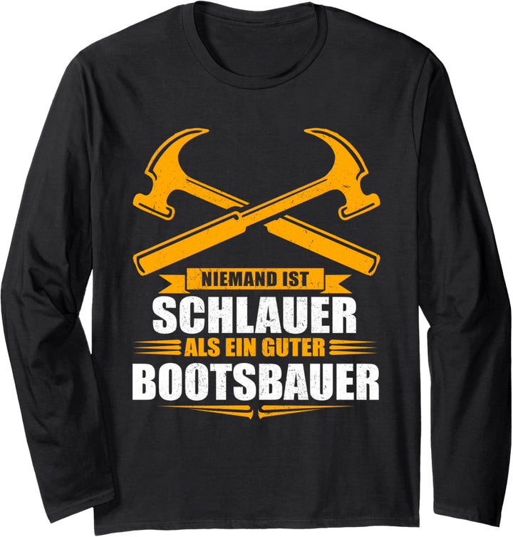 Niemand ist schlauer, als ein guter Bootsbauer Langarmshirt