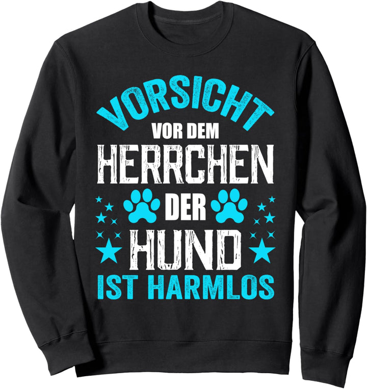 Vorsicht vor dem Herrchen der Hund ist harmlos Hundesport Sweatshirt