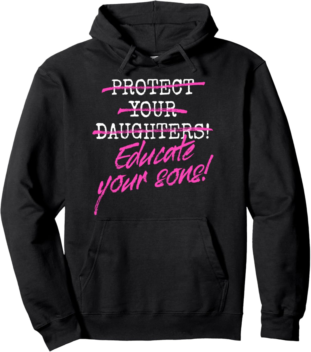 Protect Your Daughters Educate Your Sons Feministin Frauen Pullover Hoodie