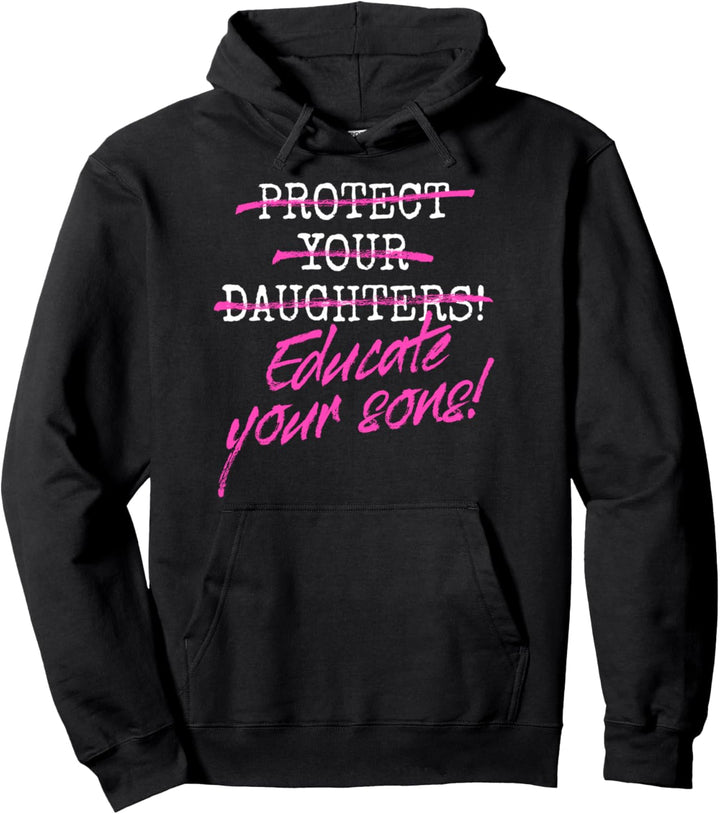 Protect Your Daughters Educate Your Sons Feministin Frauen Pullover Hoodie
