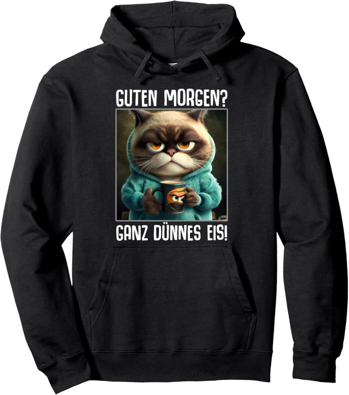 Guten Morgen Ganz dünnes Eis Kaffee Spruch Lustige Geschenke Pullover Hoodie