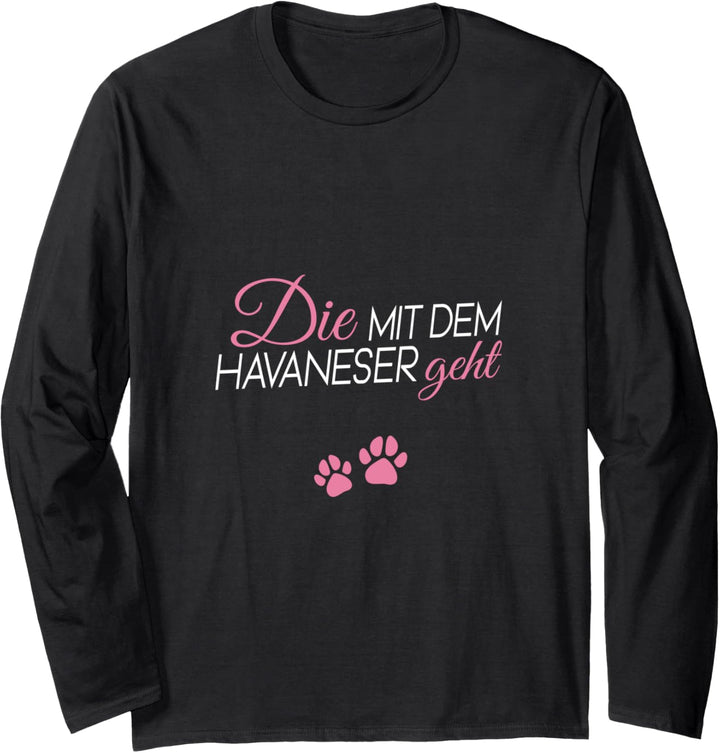 Die mit dem Havaneser geht Langarmshirt