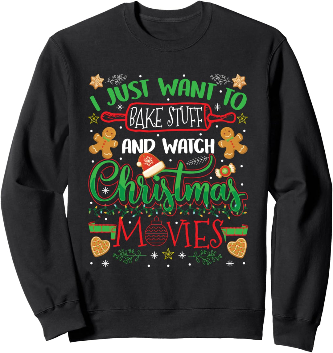I Just Want to Bake Stuff Weihnachten Backen Kekse Lebkuchen Sweatshirt