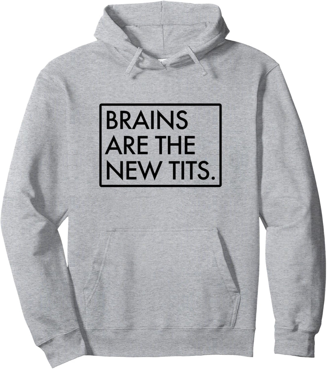 Brains Are The New Tits Feminist Pullover Hoodie