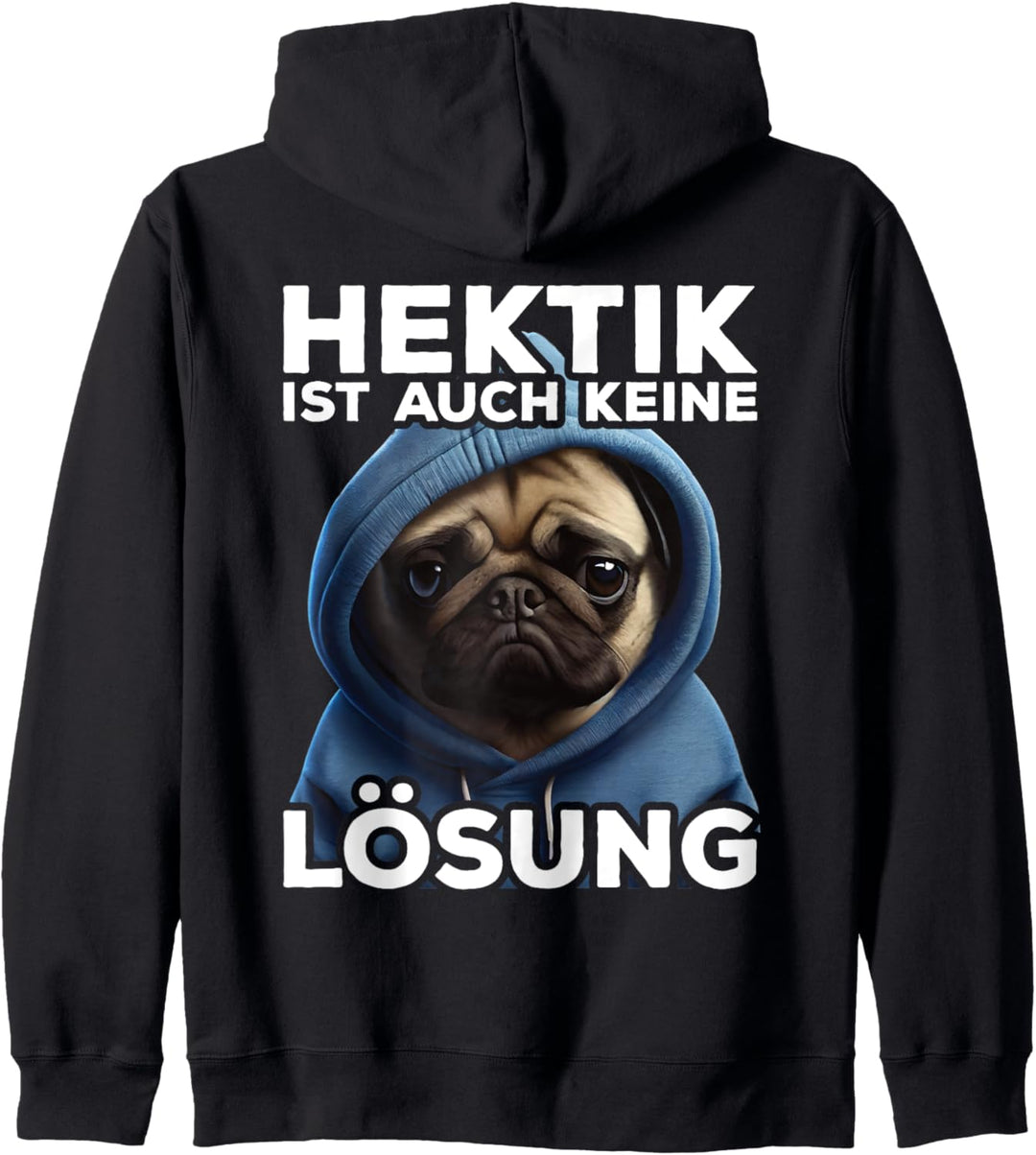 Mops Spruch Lustig Geschenk I Hektik ist auch keine Lösung Kapuzenjacke