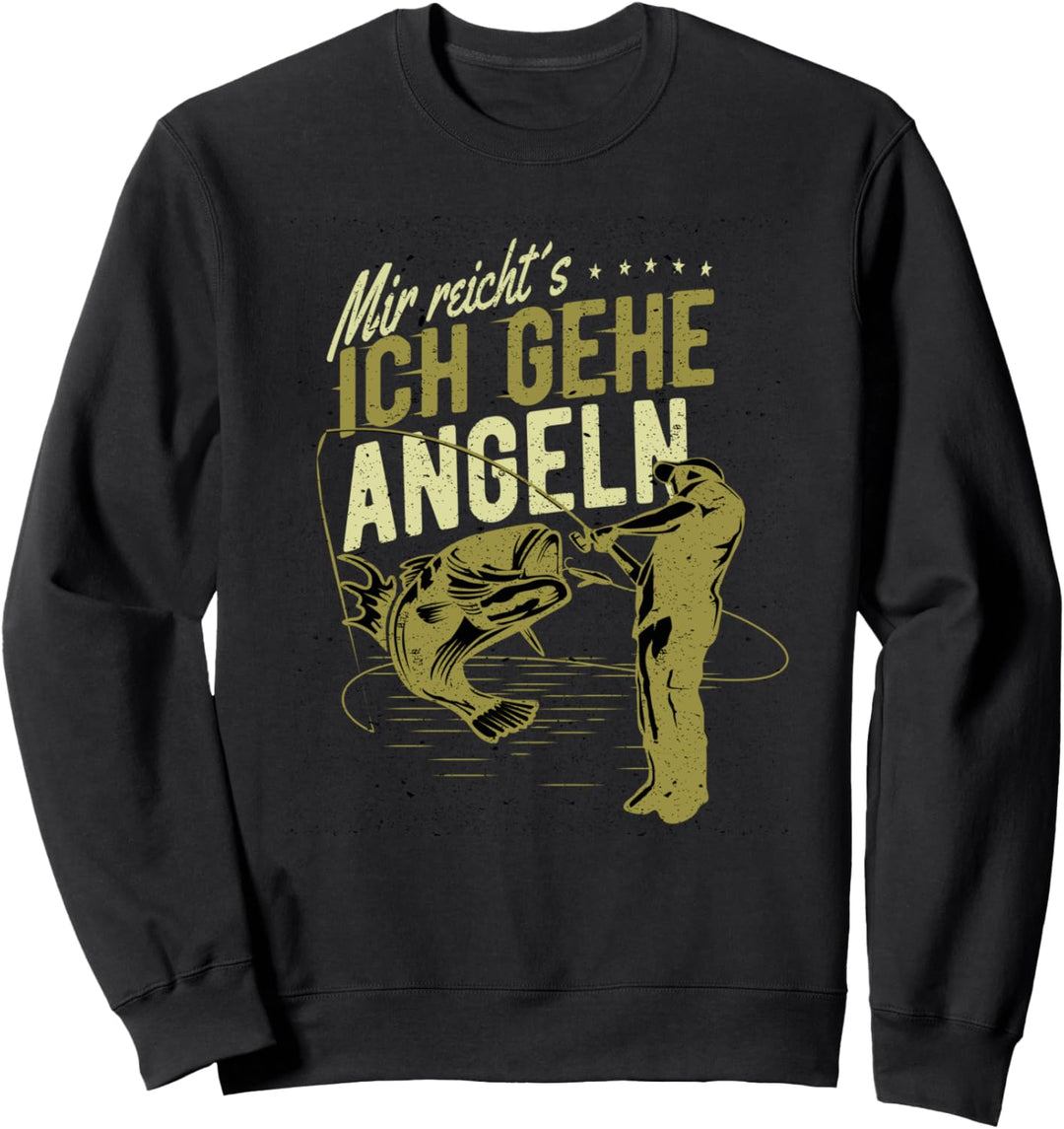 Lustiger Spruch für Angler - Mir reicht's, ich gehe Angeln! Sweatshirt