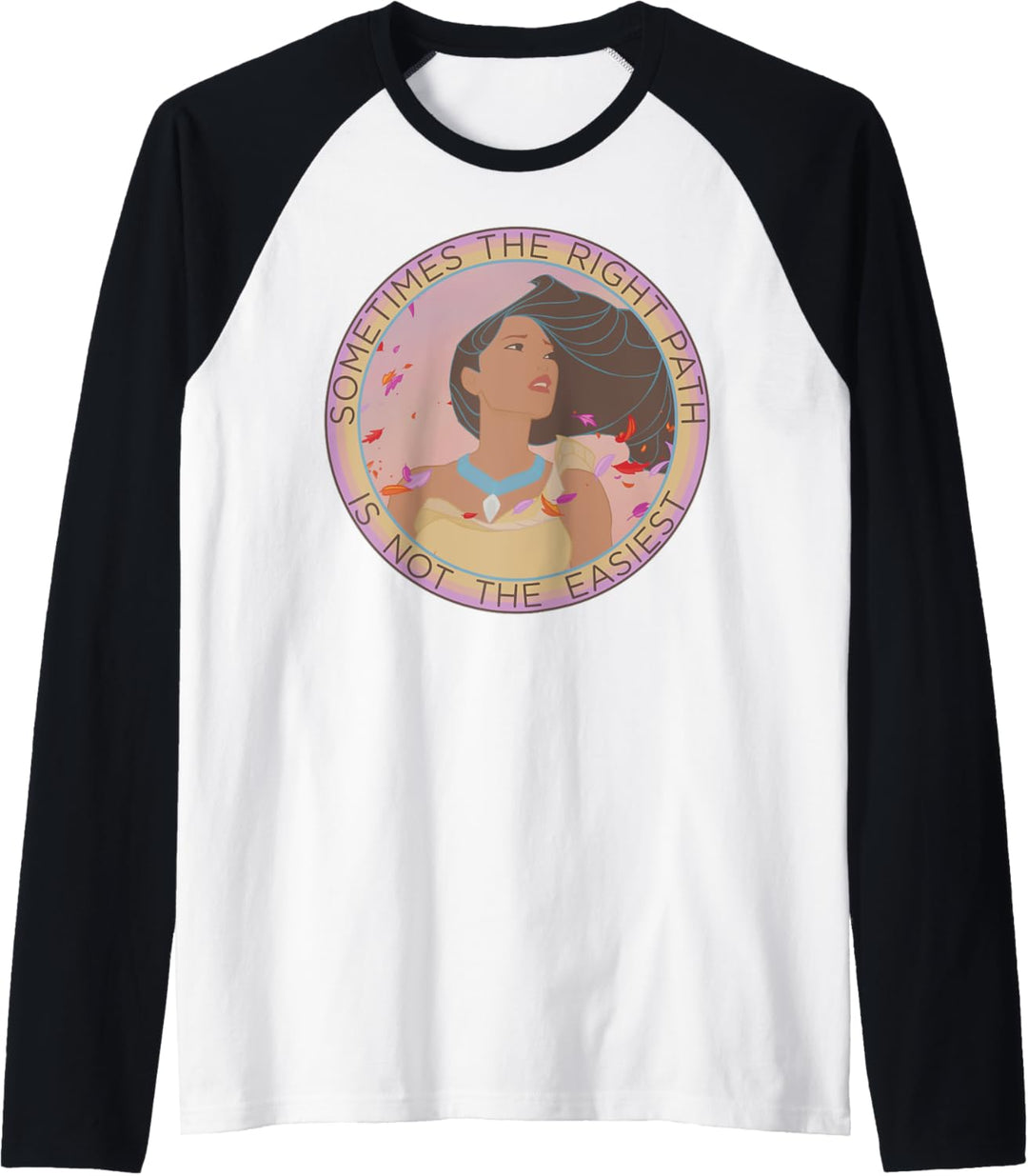 Disney Pocahontas Sometimes Right Path Not Easiest Quote Raglan