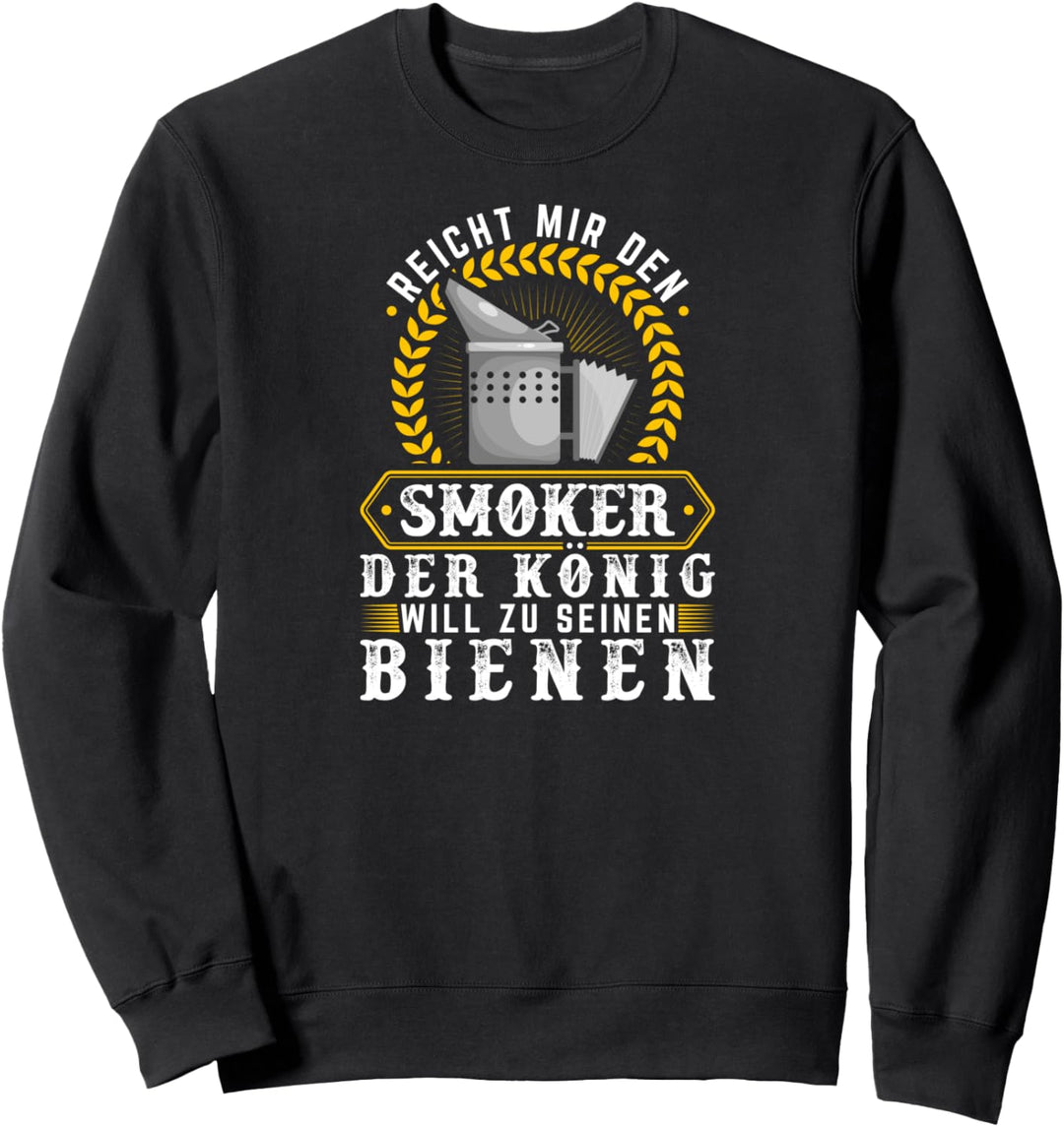 Reicht Mir Den Smoker König Bienen Imker Sweatshirt