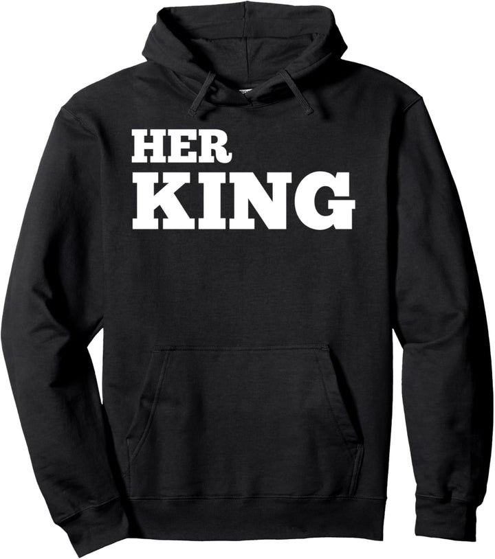 Her King Couples Outfit Queen and King Couples Top Her King Pullover Hoodie