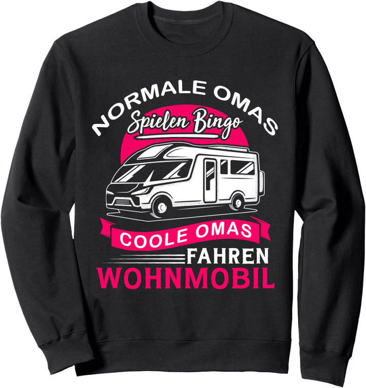 Coole Omas fahren Wohnmobil - Camping & Camper Sweatshirt