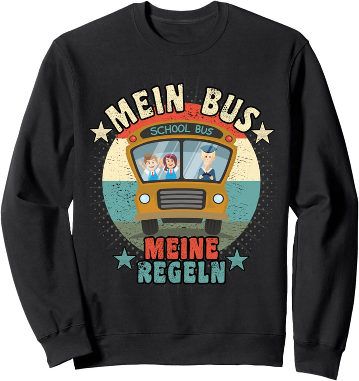 Busfahrer - Mein Bus Meine Regeln Sweatshirt