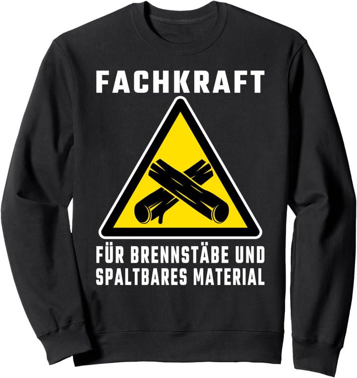 Brennstäbe spaltbares Material Waldarbeit Kleidung Forstwirt Sweatshirt