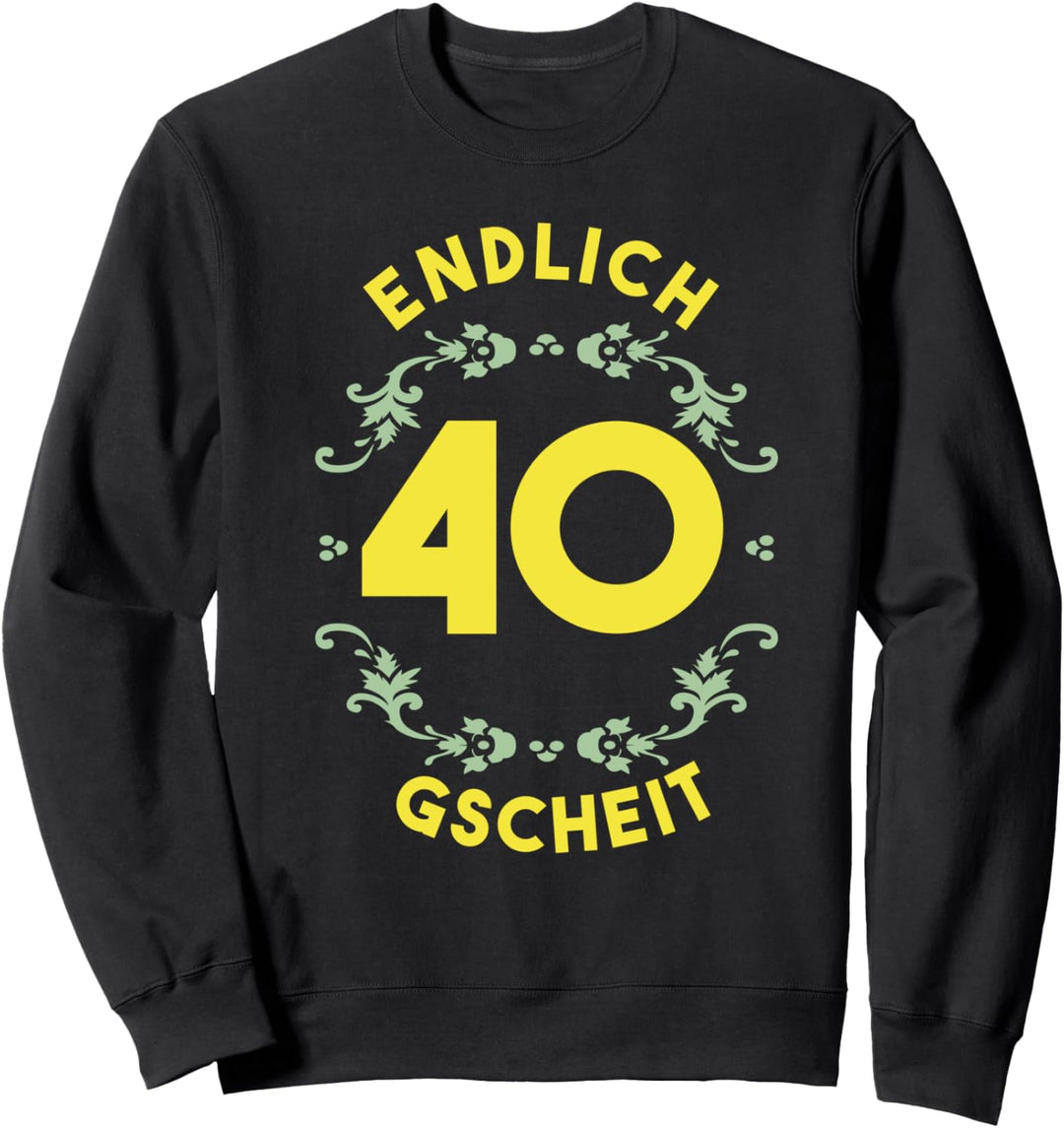 Schwaben Schwäbisch 40. Geburtstag gscheit Sweatshirt
