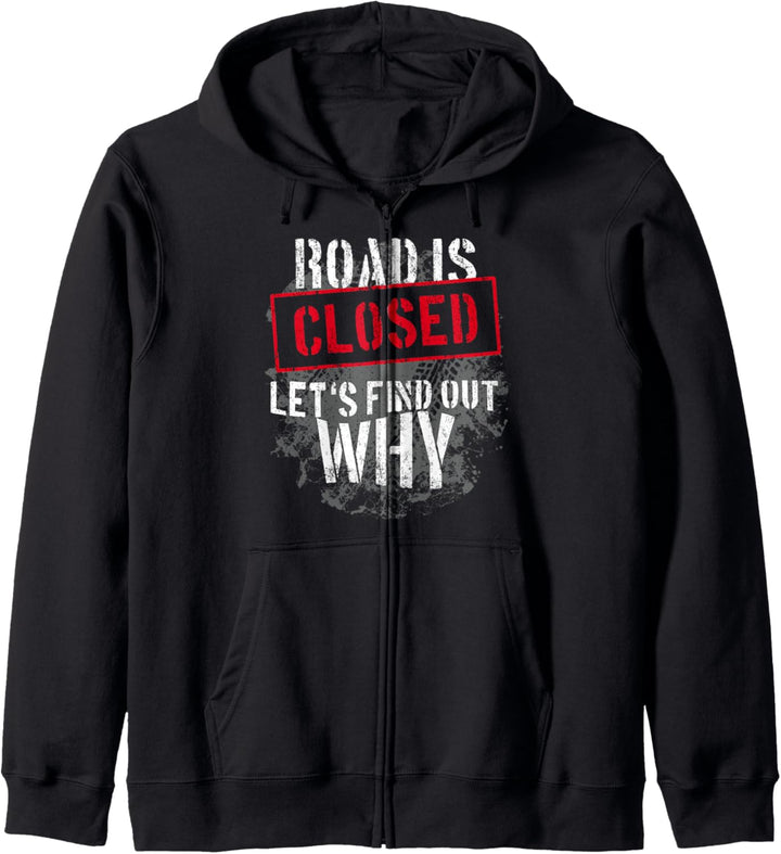 Road Is Closed Let's Find Out Why Geländewagen Offroad Kapuzenjacke