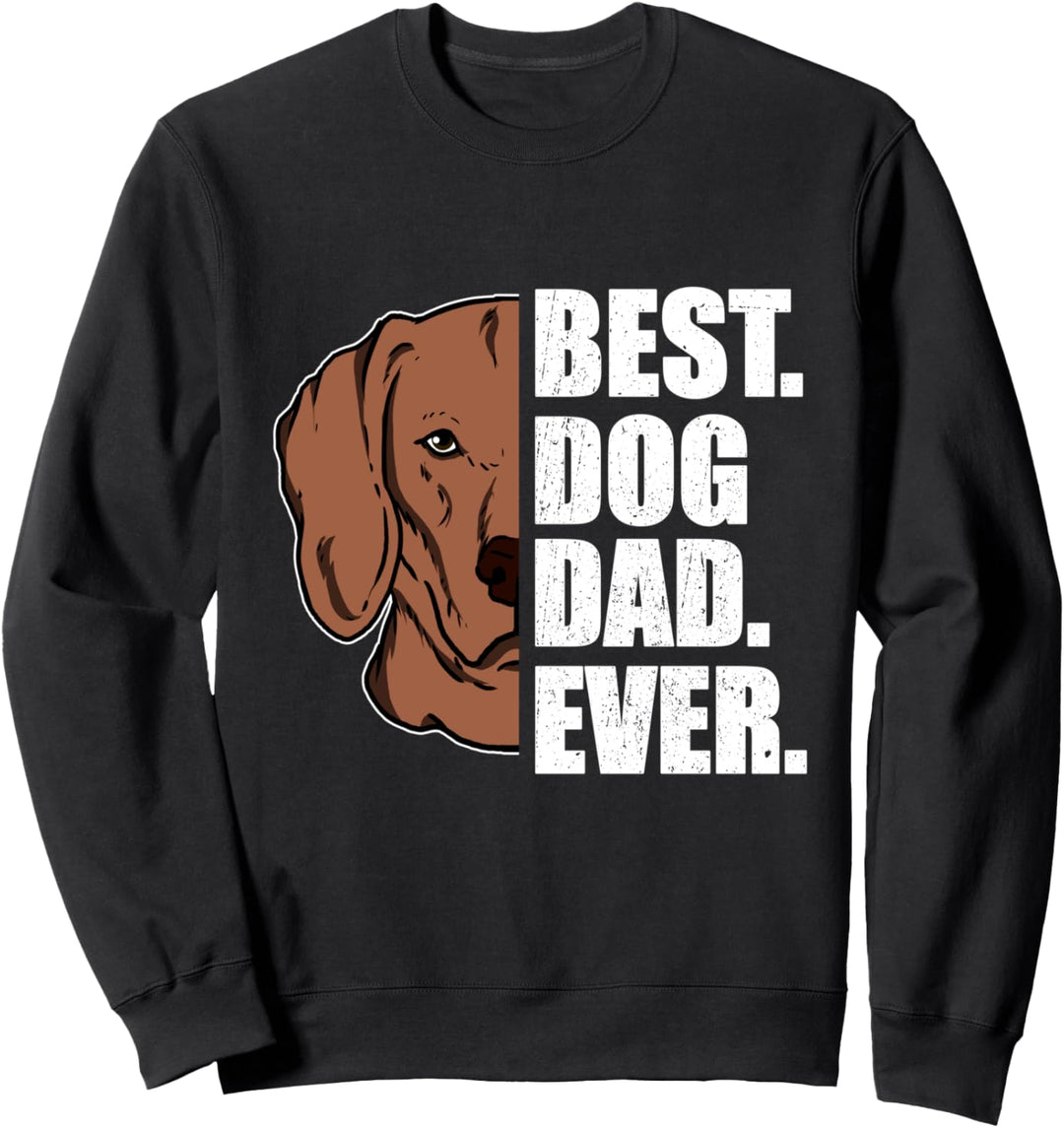 Best Dog Dad Ever Lustiges Vatertag Geschenk Vizsla Hund Sweatshirt