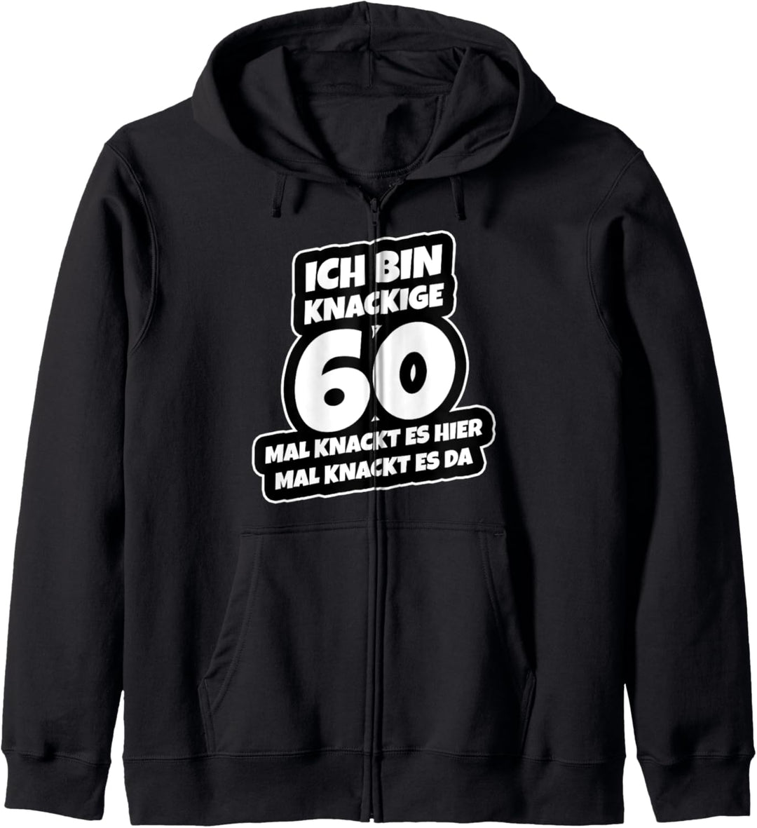 60 Geburtstag Spruch Ich Bin Knackige 60 Spassgeschenk Kapuzenjacke