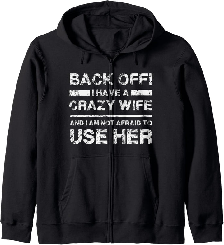 I have a crazy wife - Not Afraid to use Her Funny Spouse Kapuzenjacke