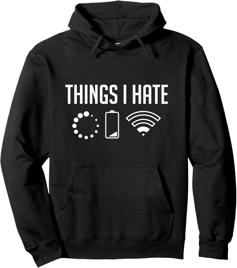 Things I Hate | Computer Gamer Lustiges Programmierer Pullover Hoodie