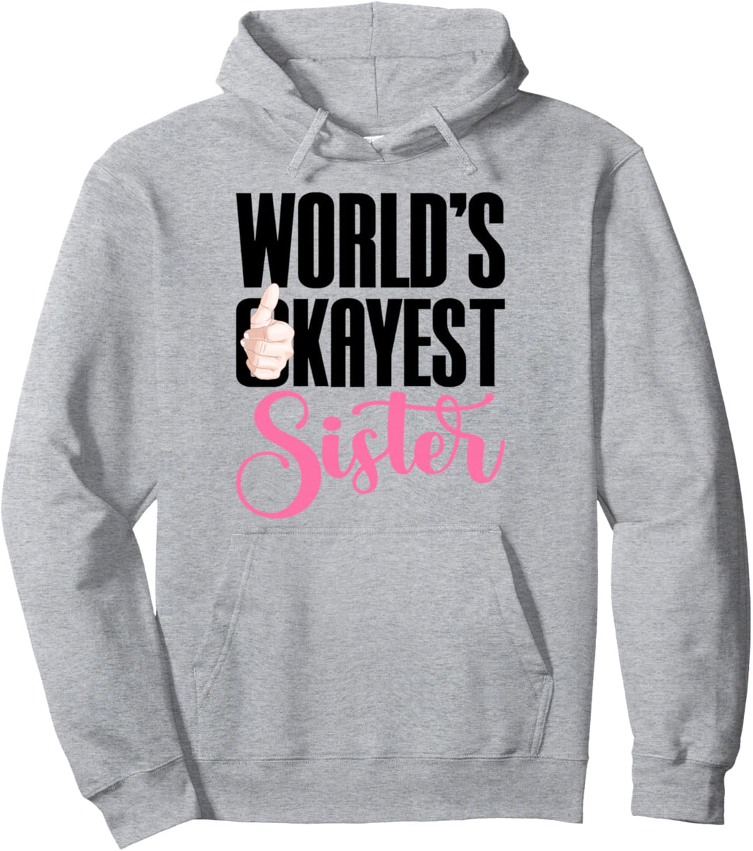 Worlds Okayest Sister Spruch Geschenk für Schwester Geschenk Pullover Hoodie