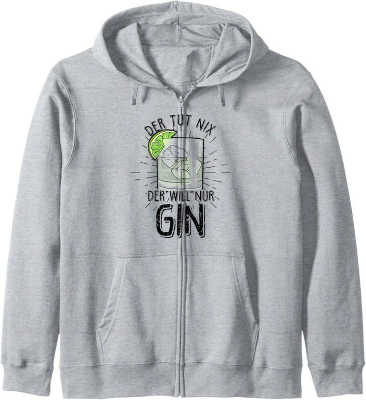 Der Tut Nix Der Will Nur Gin - Urlaub Schnaps Spruch Gin Kapuzenjacke