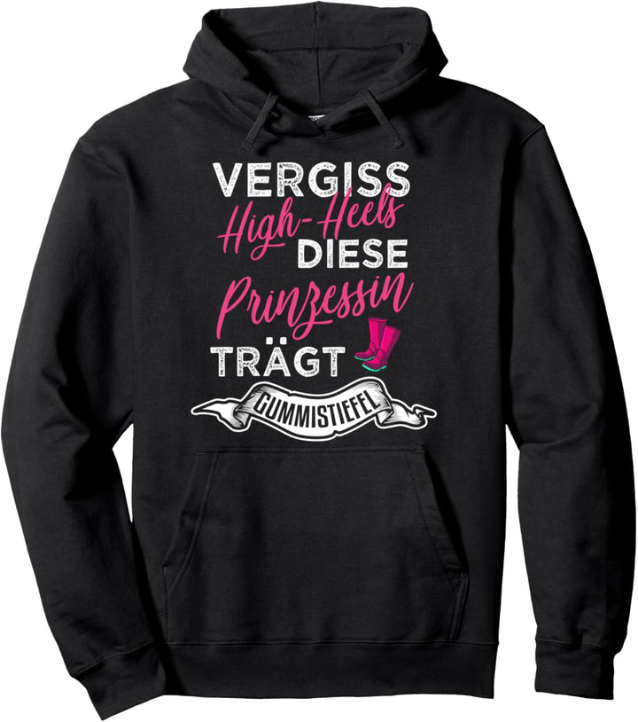 Vergiss High Heels diese Prinzessin trägt Gummistiefel Pullover Hoodie