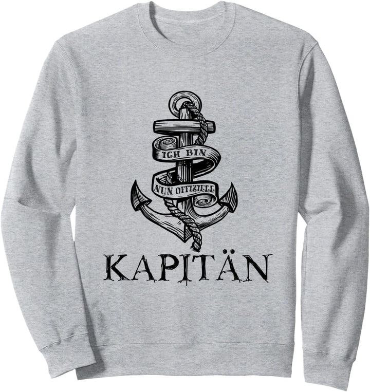 Ich bin nun offiziell Kapitän Seemann Matrose Spruch Kapitän Sweatshirt