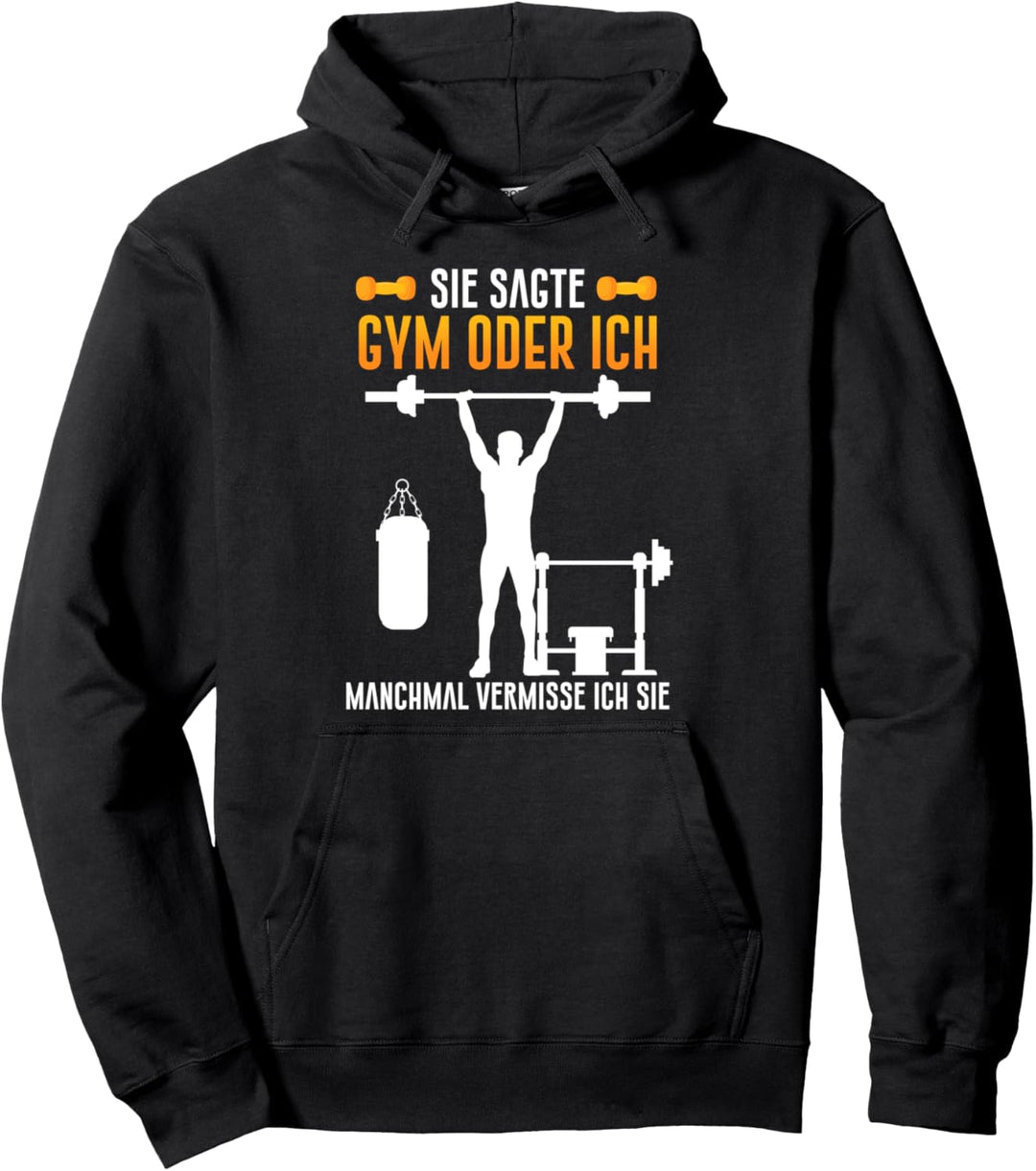 Sie Sagte Gym Oder Ich Manchmal Vermisse Ich Sie Gym Pullover Hoodie