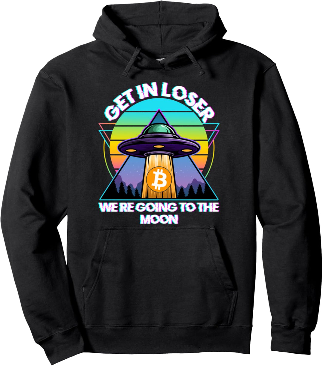 Bitcoin, Get in Loser, Wir gehen auf den Mond, Funny UFO Pullover Hoodie