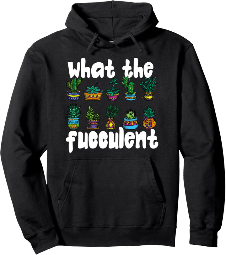 Was die Fucculent Cactus Succulents Plants Gardening Gift Pullover Hoodie