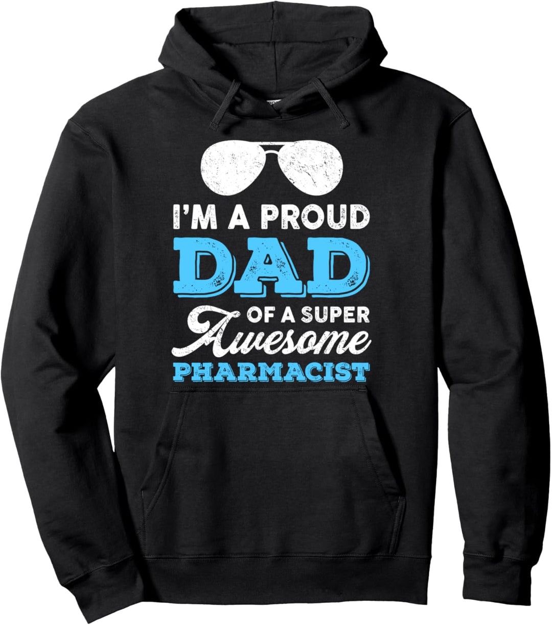 Proud Dad Super Awesome Pharmacist Daughter Son Father's Day Pullover Hoodie