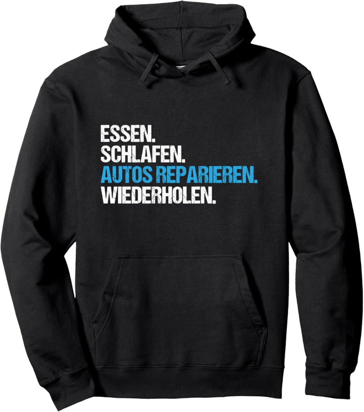 Essen Schlafen Autos Reparieren KFZ-Mechaniker Pullover Hoodie