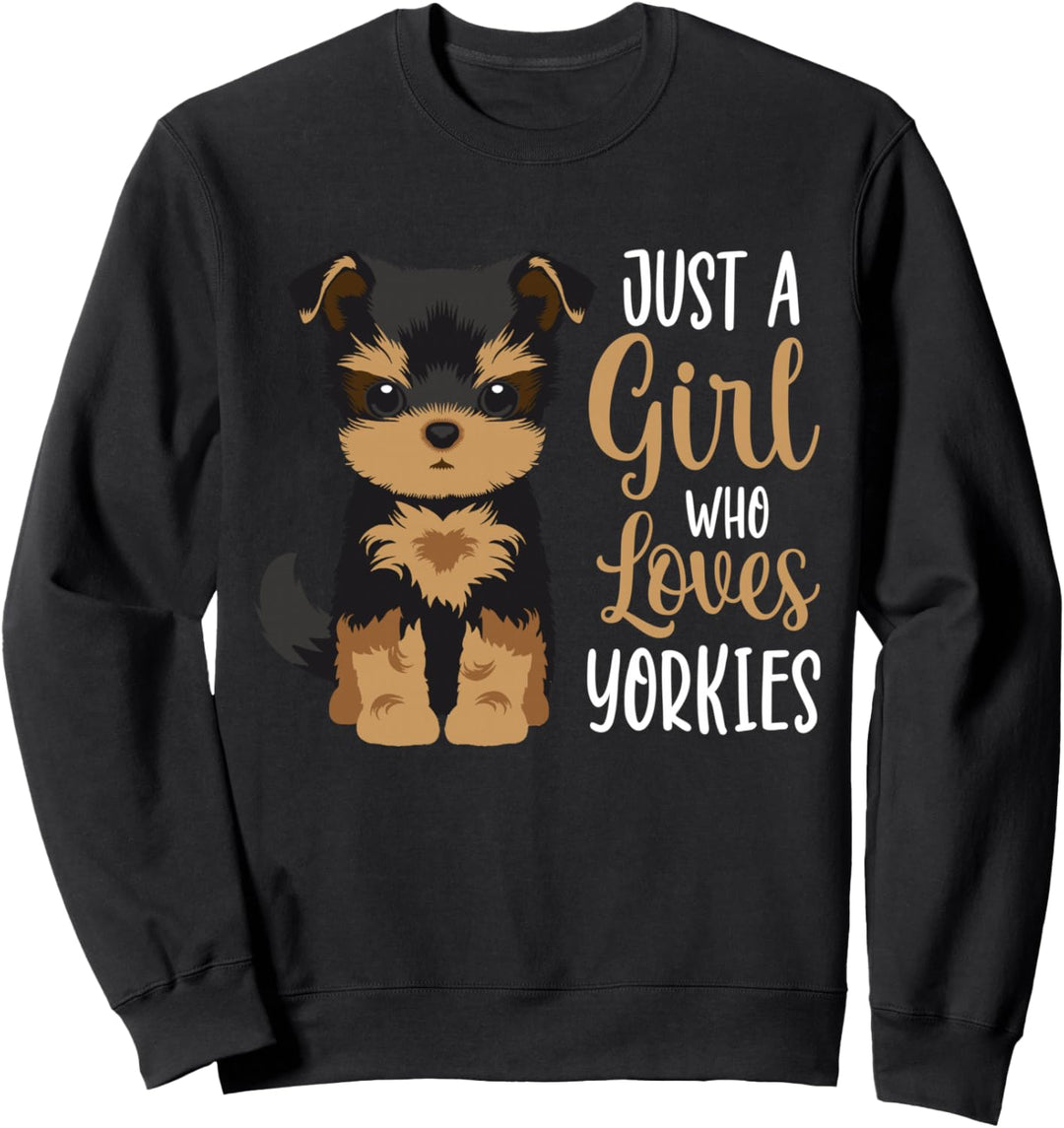 Yorkshire Terrier Just A Girl Who Loves Yorkies Geschenk für Mädchen Sweatshirt
